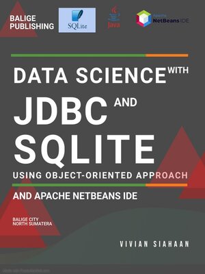cover image of DATA SCIENCE WITH JDBC AND SQLITE  USING OBJECT-ORIENTED APPROACH AND APACHE NETBEANS IDE